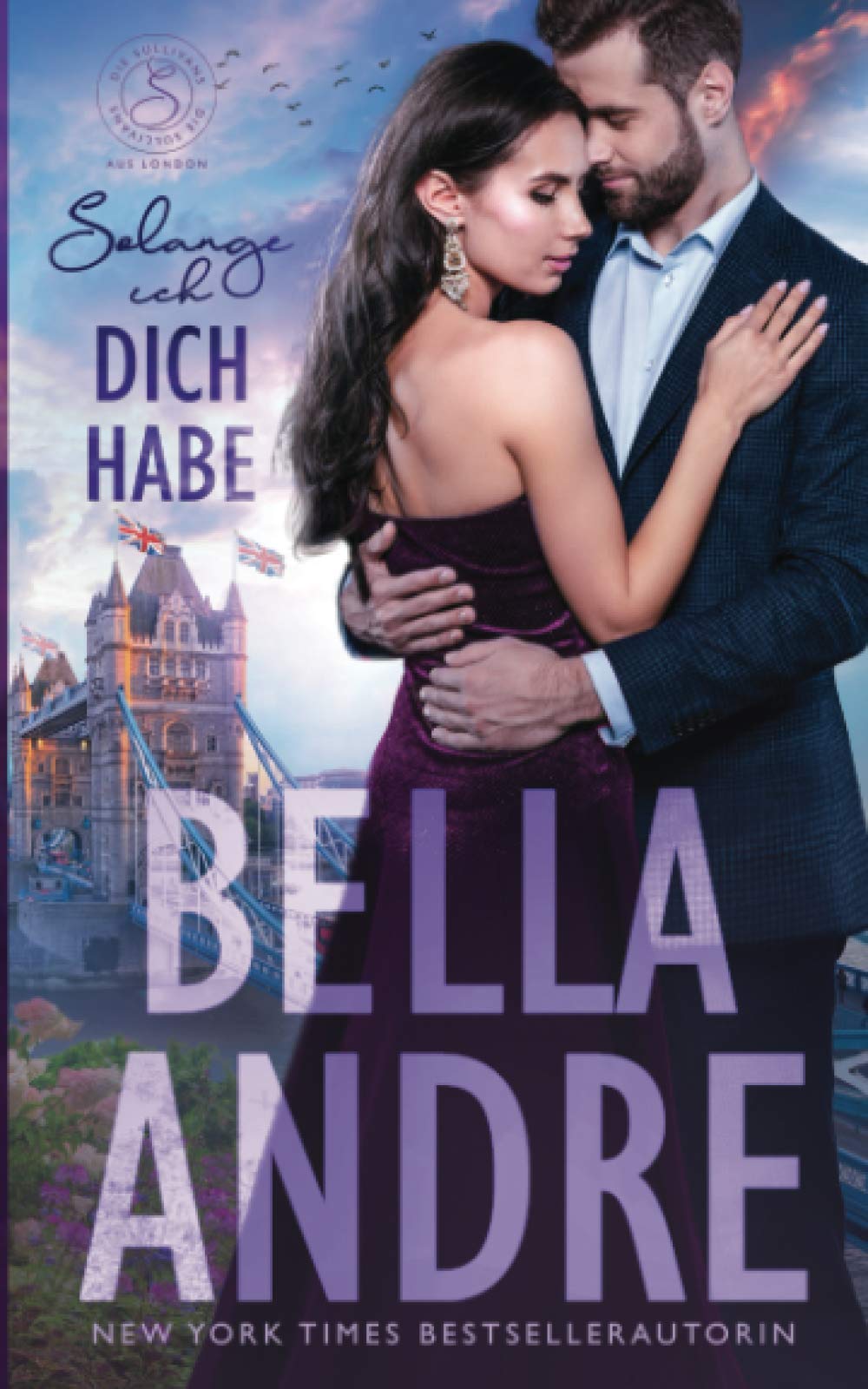 Solange ich dich habe (Die Sullivans aus London 1) Contemporary literature