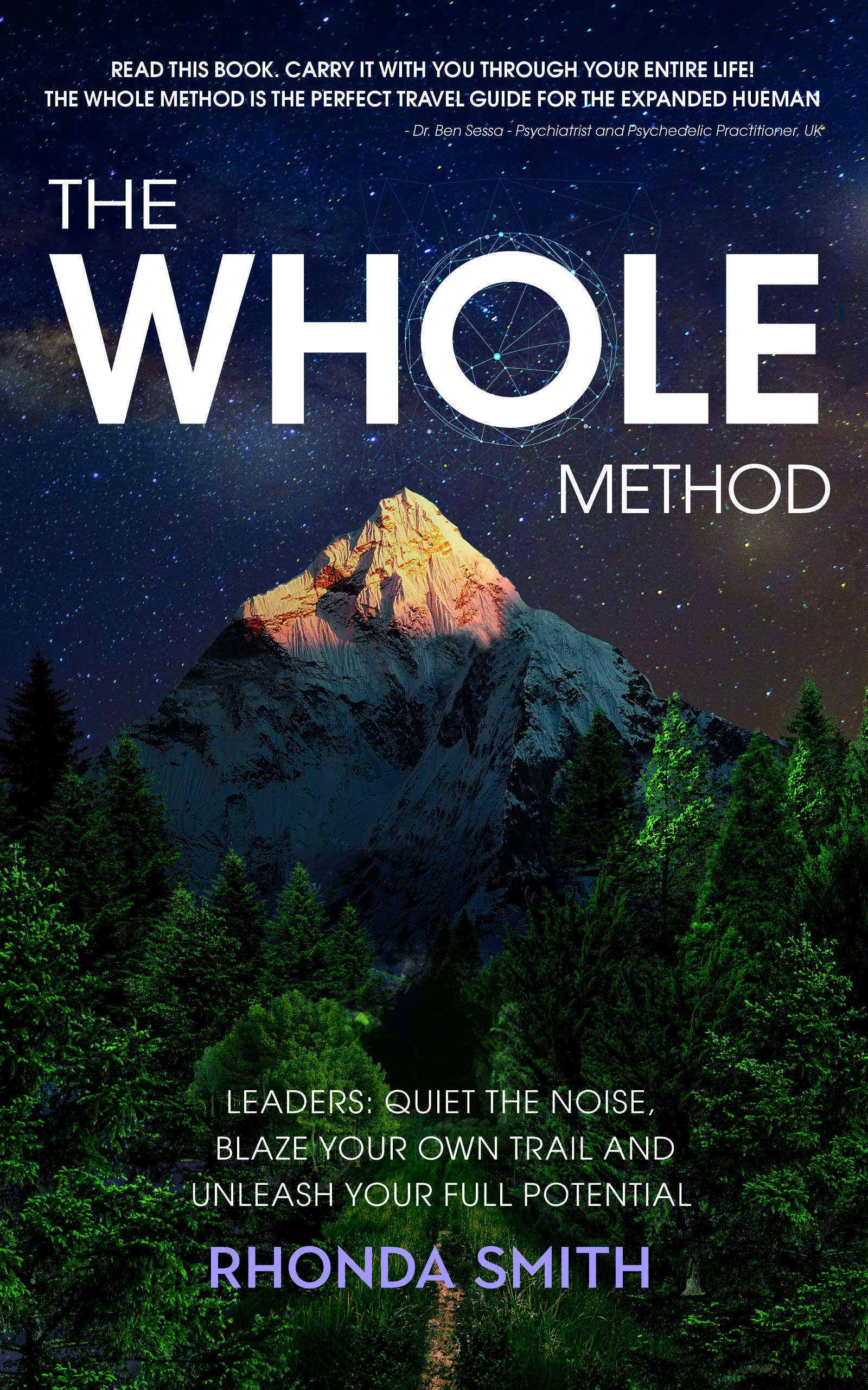 Whole Method: Leaders: Quiet the Noise, Blaze Your Own Trail, and Expand Into Your Full Potential Social Sciences