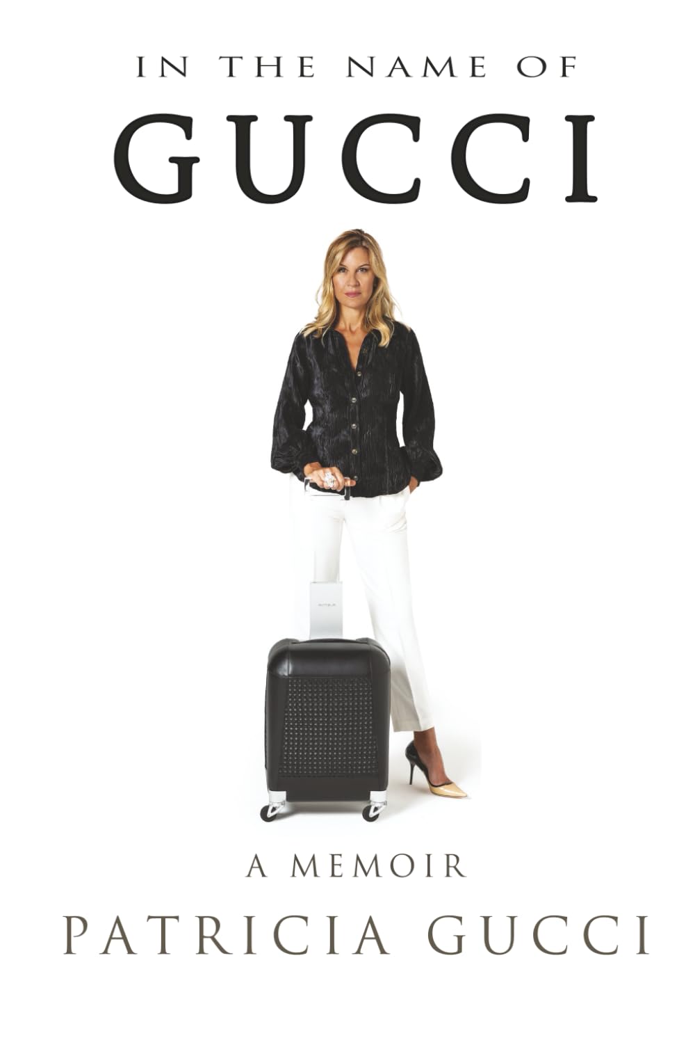 In the Name of Gucci: A Memoir Memories