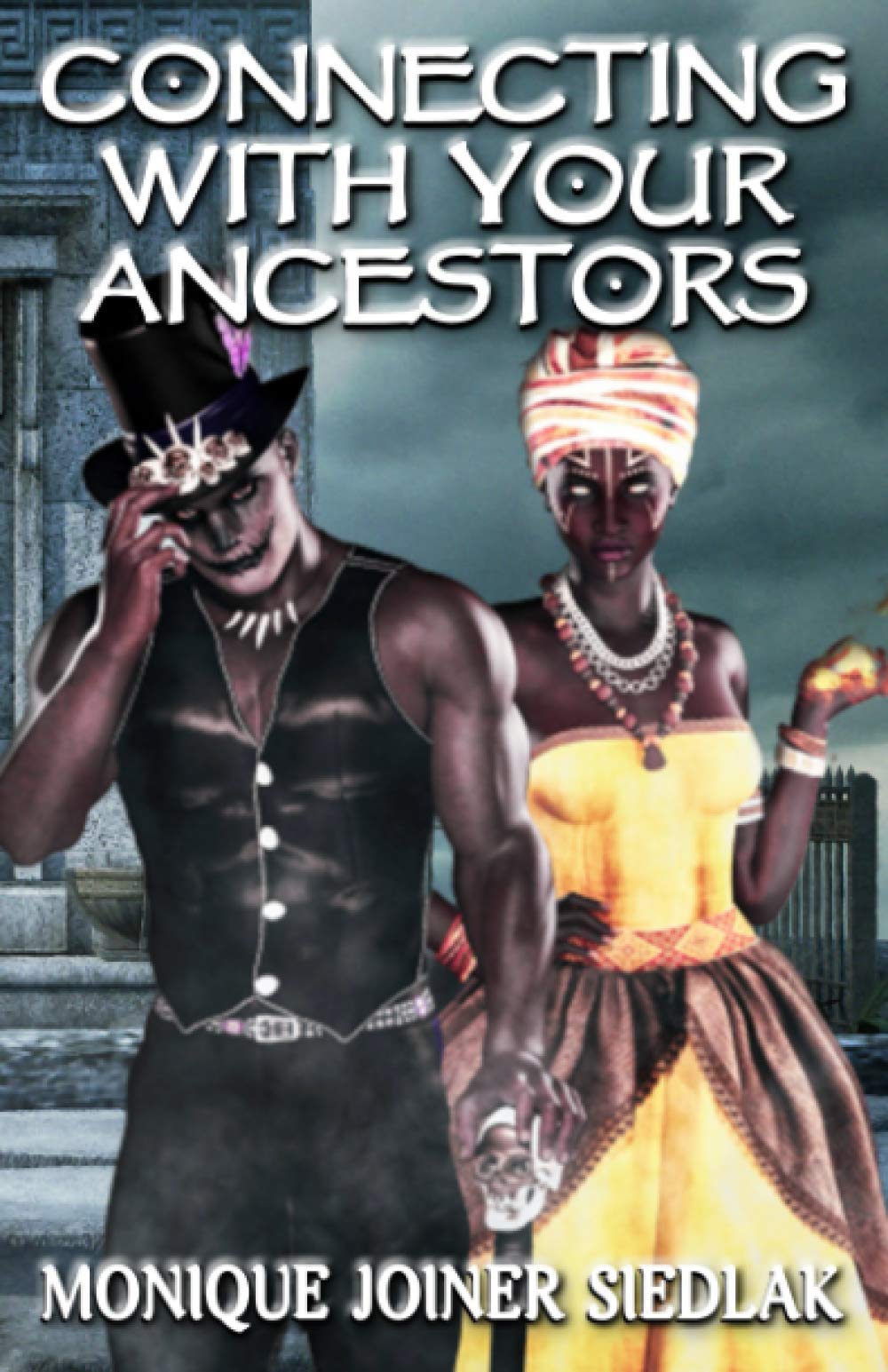 Connecting With Your Ancestors (African Spirituality Beliefs and Practices, Band 8) Religion & Esotericism