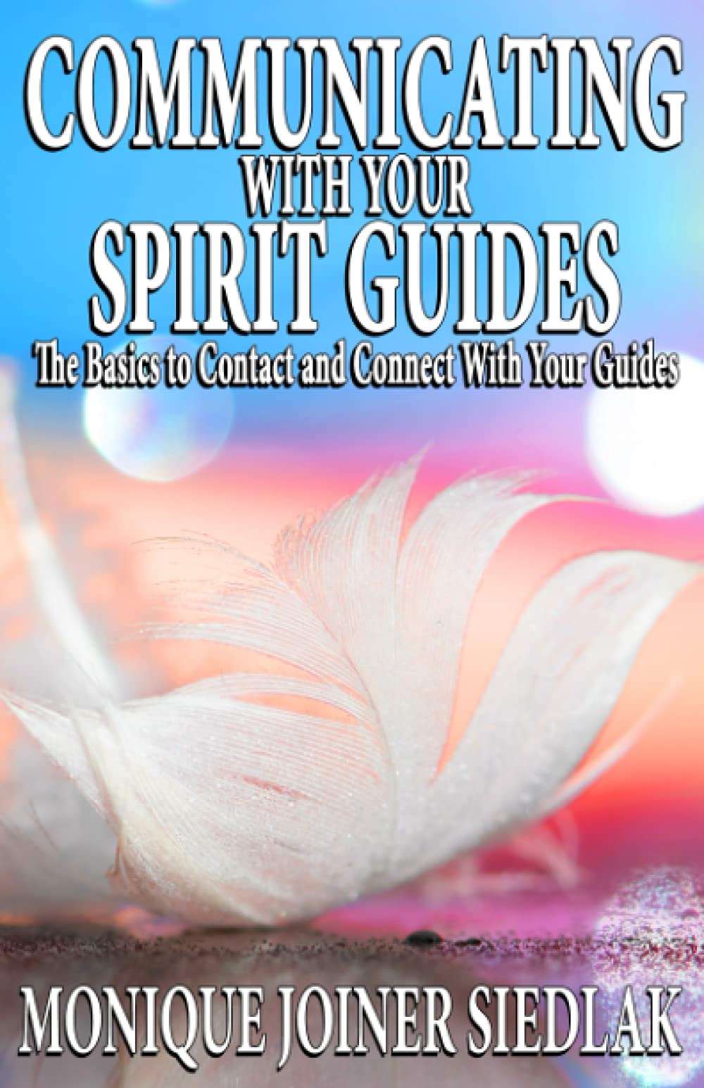 Communicating with Your Spirit Guides (Spiritual Empowerment) Religion & Esotericism