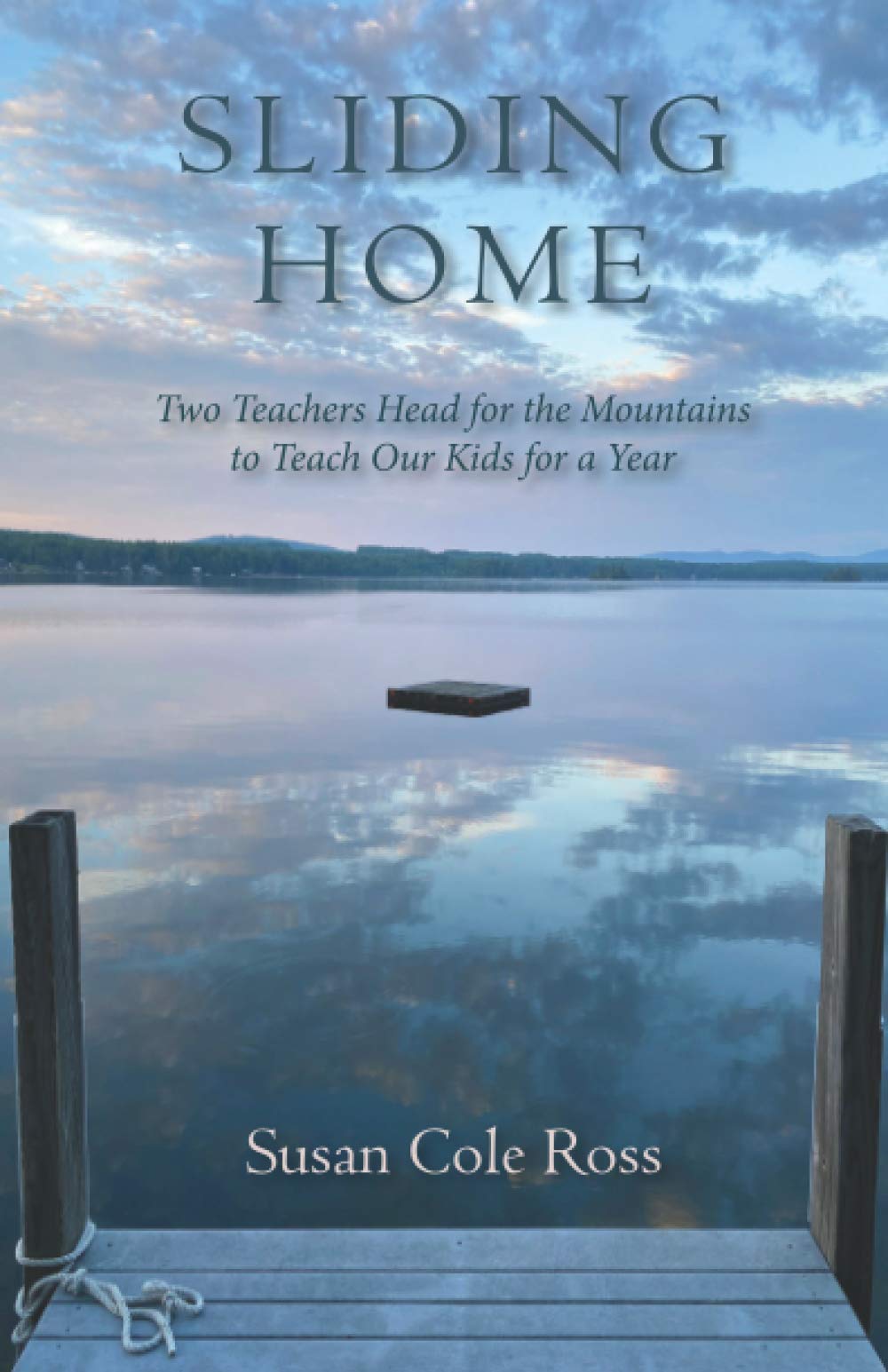 Sliding Home: Two Teachers Head for the Mountains to Teach Our Kids for a Year Education & Training