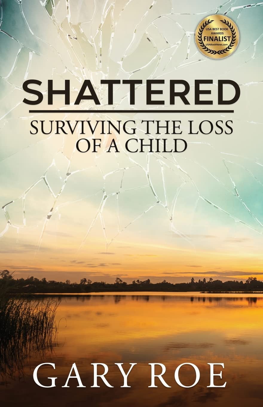 Shattered: Surviving the Loss of a Child (Good Grief, Band 4) Social Sciences