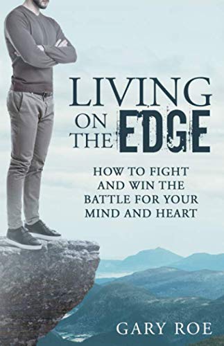 Living on the Edge: How to Fight and Win the Battle for Your Mind and Heart Health, Nutrition & Fitness