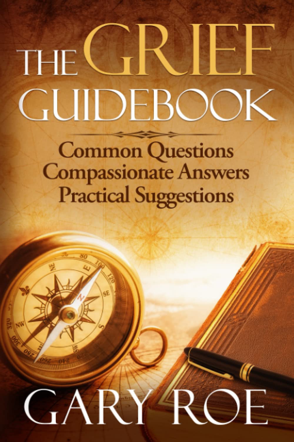 The Grief Guidebook: Common Questions, Compassionate Answers, Practical Suggestions (Good Grief Series) Death & Mourning
