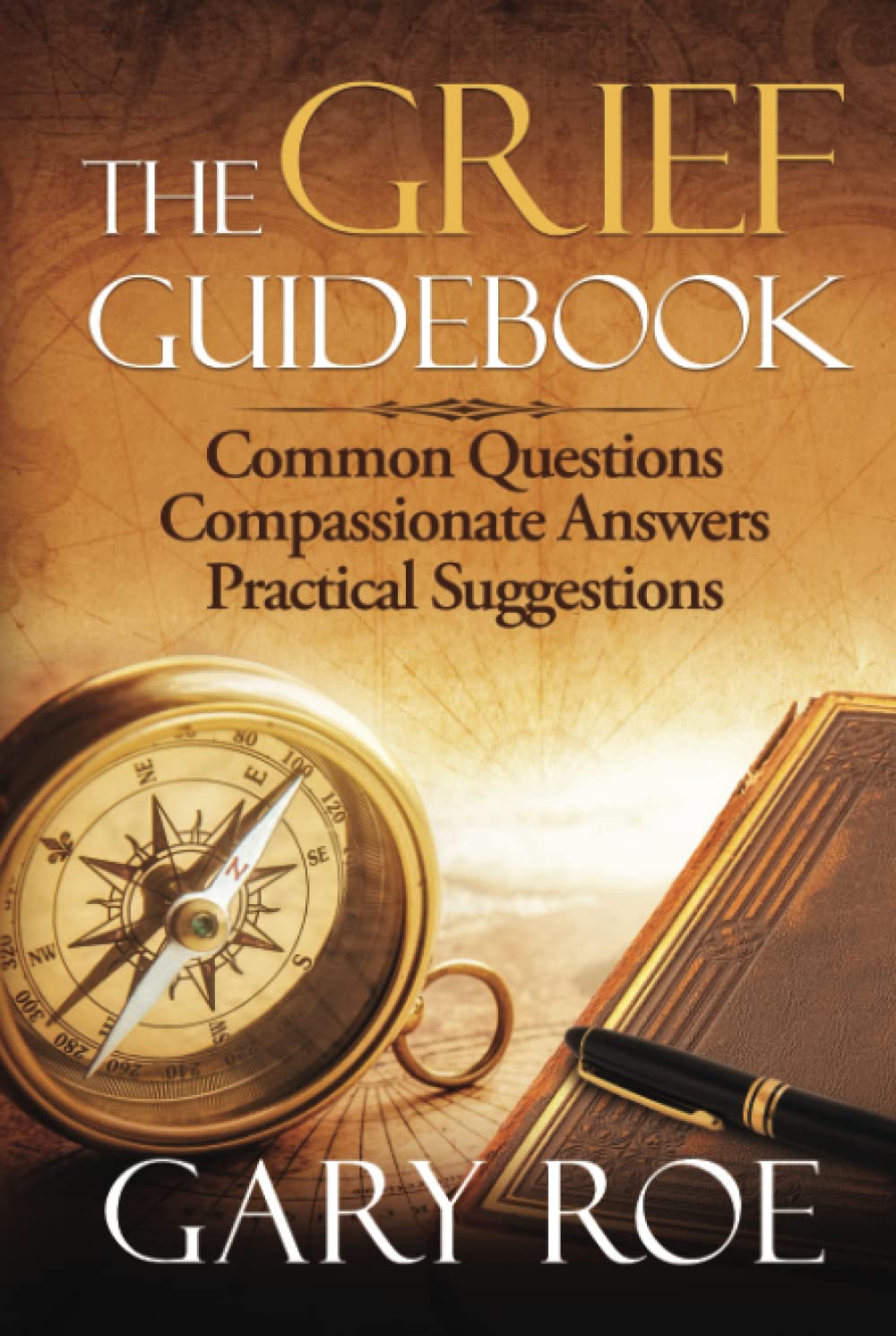 The Grief Guidebook: Common Questions, Compassionate Answers, Practical Suggestions (Good Grief Series) Death & Mourning