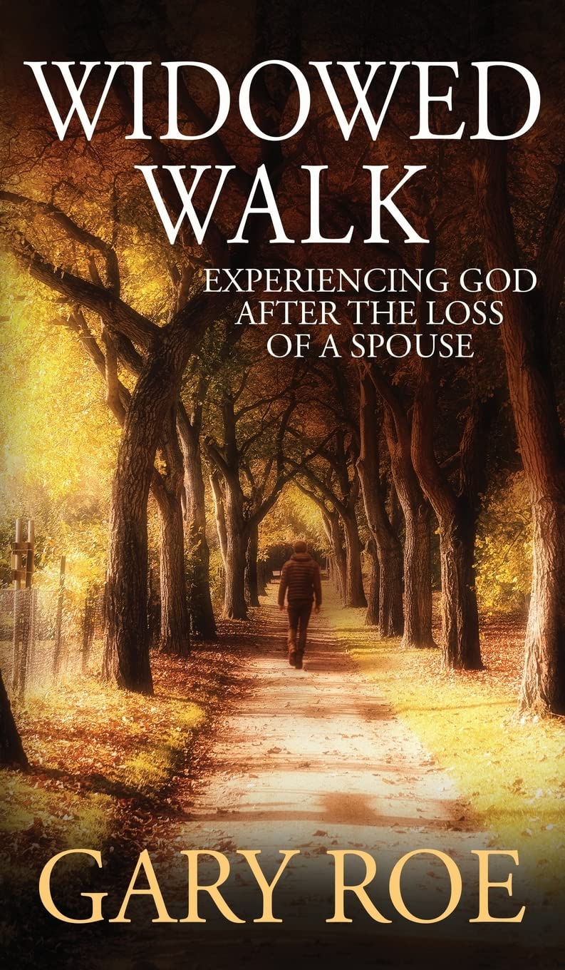 Widowed Walk: Experiencing God After the Loss of a Spouse Death & Mourning