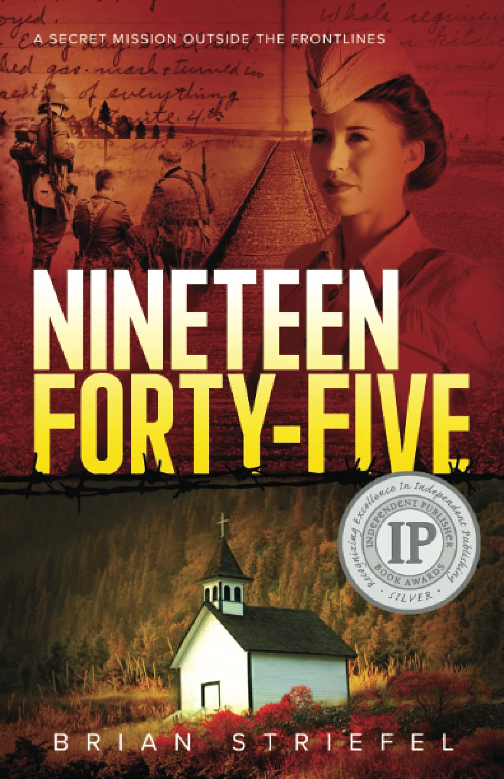 Nineteen Forty-Five: A Secret Mission Outside the Frontlines Historical Fiction