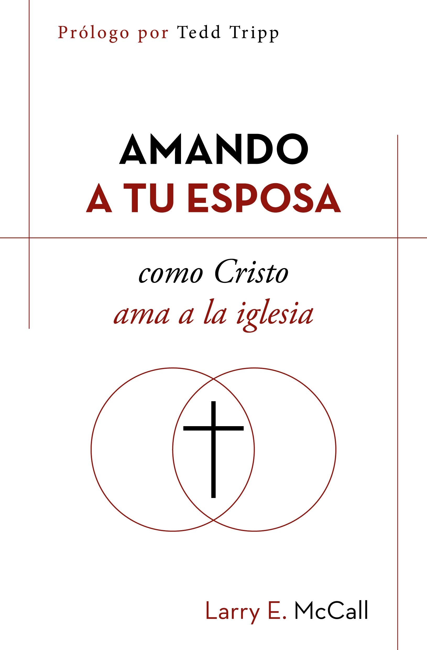 Amando a tu esposa como Cristo ama a la iglesia (Spanish Edition) Books