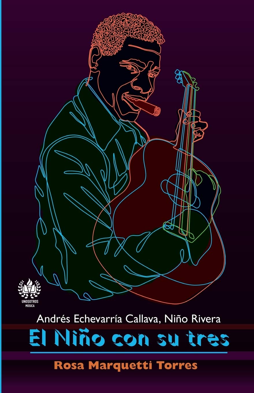 El Niño con su tres: Andrés Echevarría Callava, Niño Rivera (Música) Social Sciences