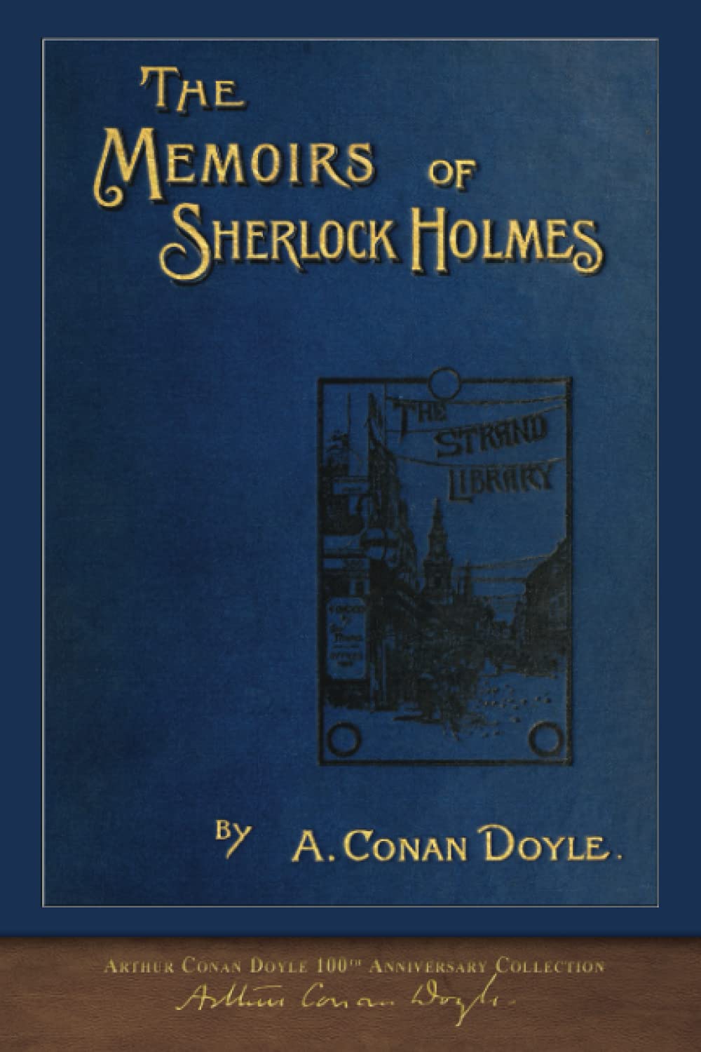 The Memoirs of Sherlock Holmes (100th Anniversary Edition): With 100 Original Illustrations: 100th Anniversary Illustrated Edition Classics
