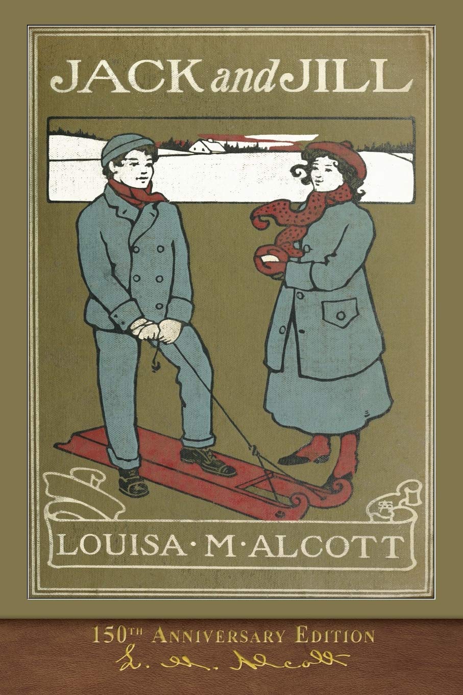 Jack and Jill (150th Anniversary Edition): Illustrated Classic Classics