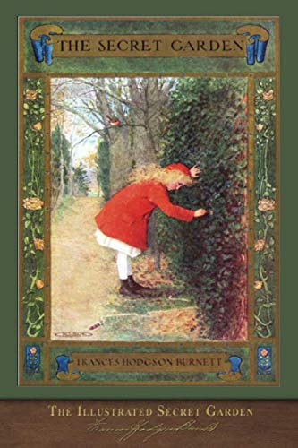The Illustrated Secret Garden: 100th Anniversary Edition with Special Foreword Classics