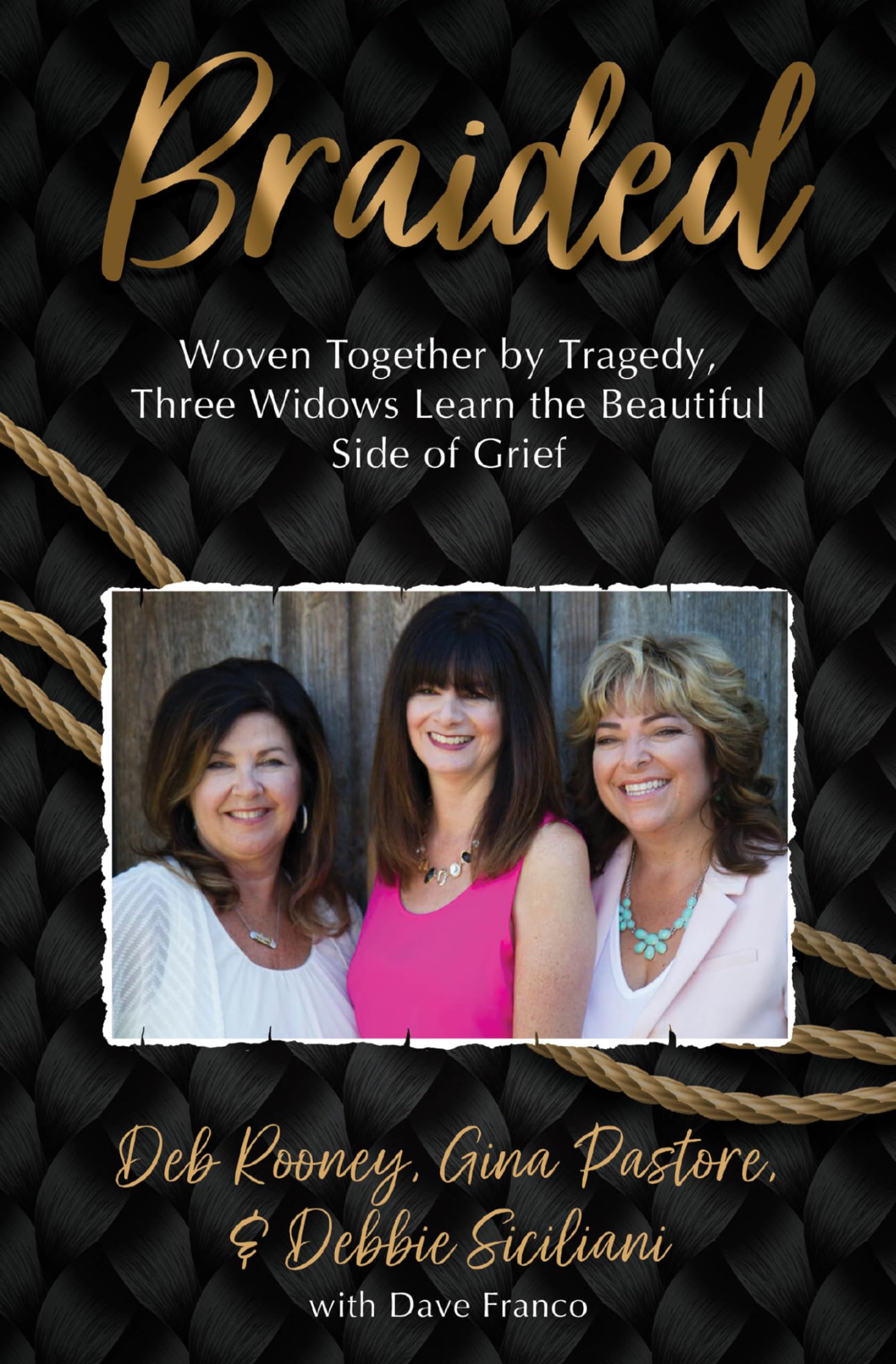 Braided: Woven Together by Tragedy, Three Widows Learn the Beautiful Side of Grief Memories