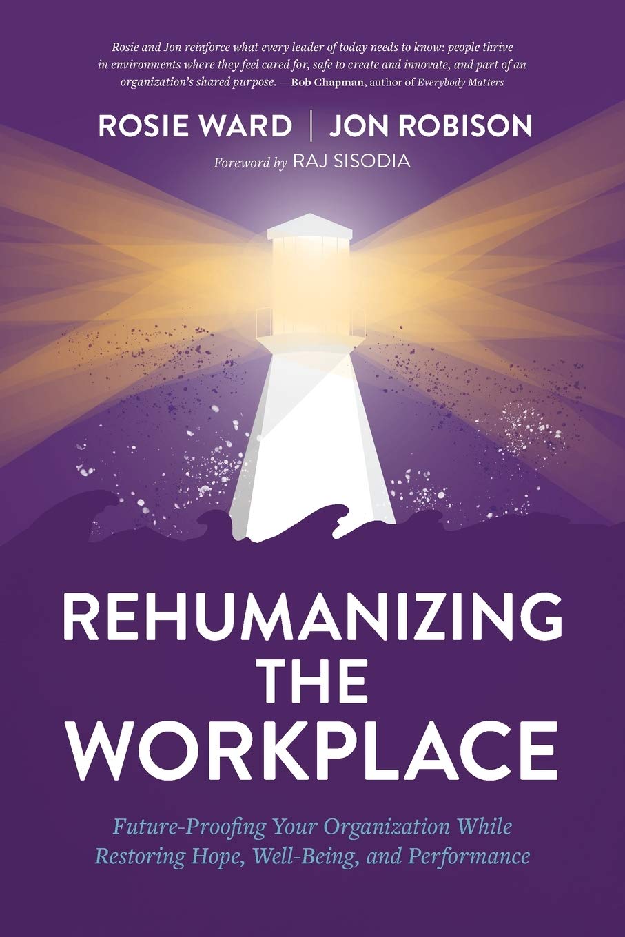 Rehumanizing the Workplace: Future-Proofing Your Organization While Restoring Hope, Well-Being, and Performance Law