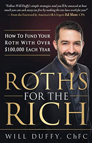 Roths For The Rich: How to Fund Your Roth With Over $100,000 Each Year Business, Finance & Career