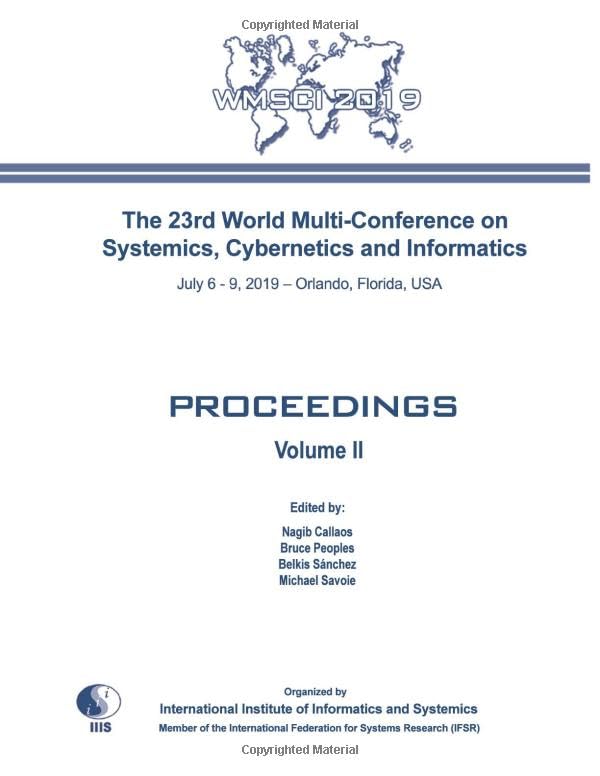 Proceedings of The 23rd World Multi-Conference on Systemics. Cybernetics, and Informatics, Volume II (978-1-950492-07-7, Band 2) Computer Science