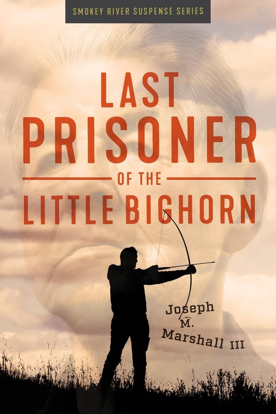Last Prisoner of the Little Bighorn (Smokey River Suspense) Contemporary literature