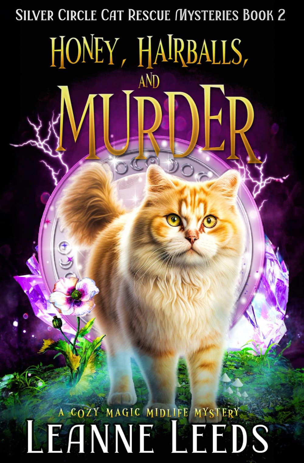 Honey, Hairballs, and Murder: A Cozy Magic Midlife Mystery (Silver Circle Cat Rescue Mysteries, Band 2) Contemporary literature