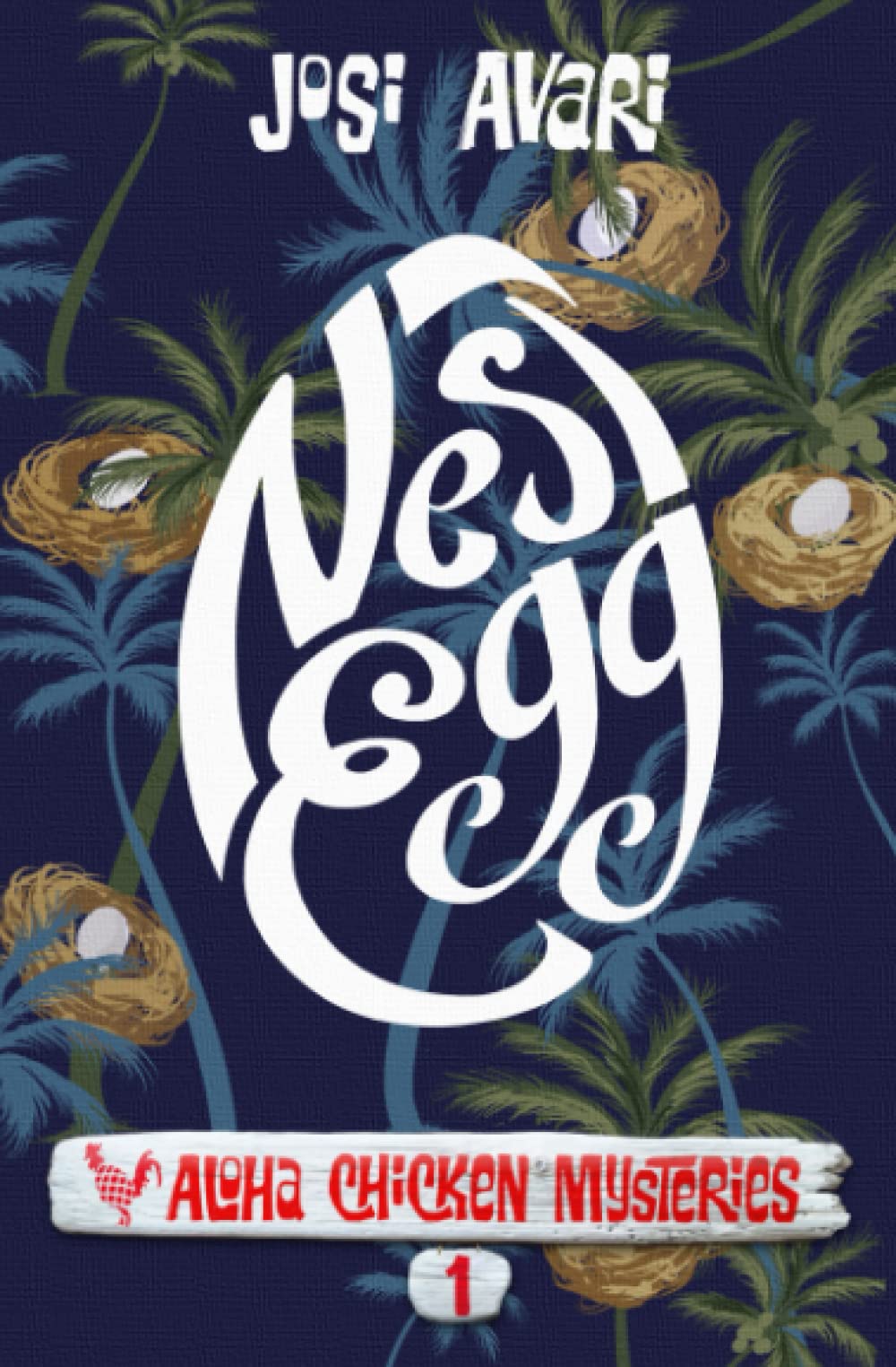 Nest Egg (Aloha Chicken Mysteries, Band 1) Cosy Mystery & Humour