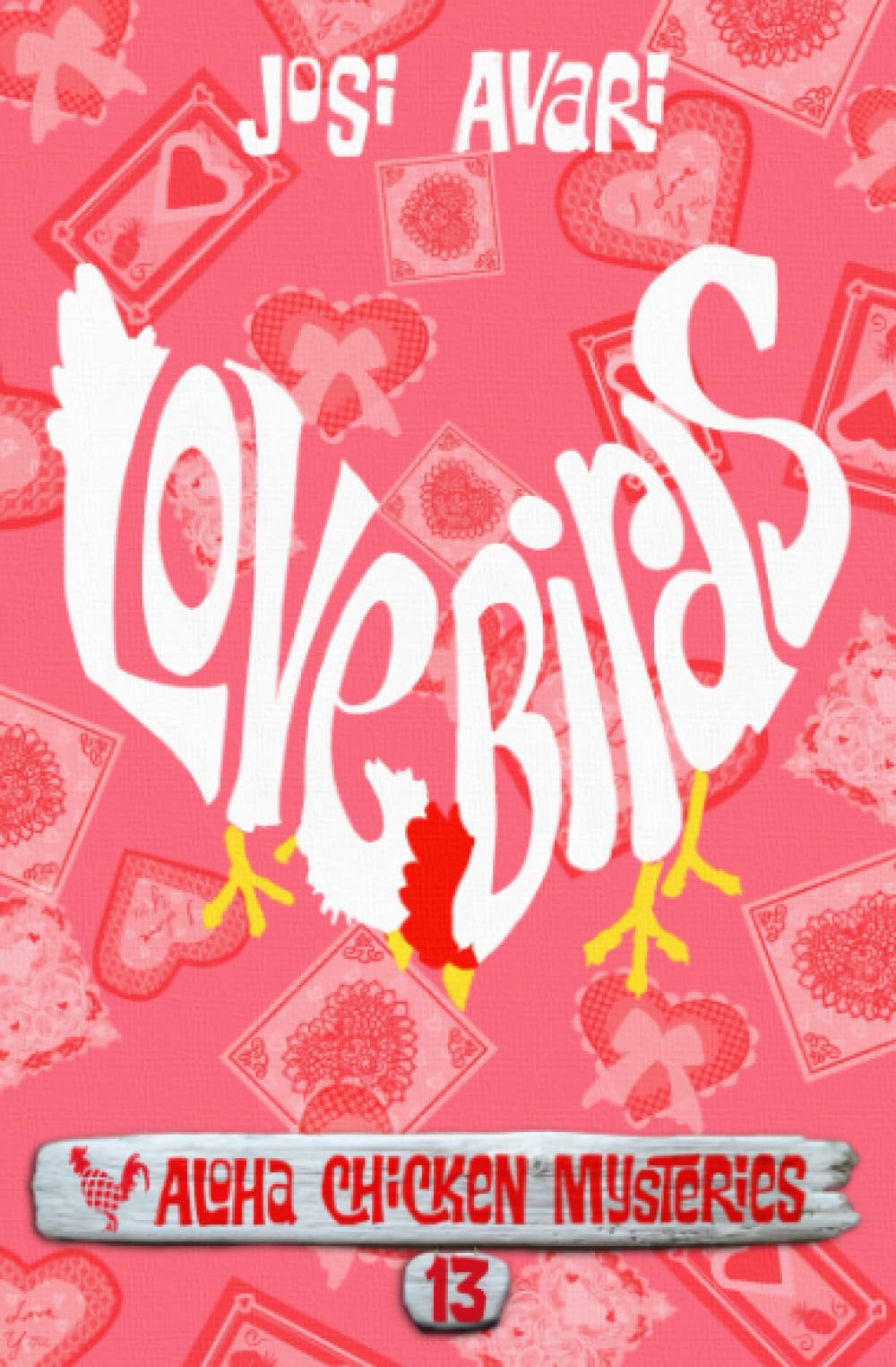 Love Birds (Aloha Chicken Mysteries, Band 13) Cosy Mystery & Humour