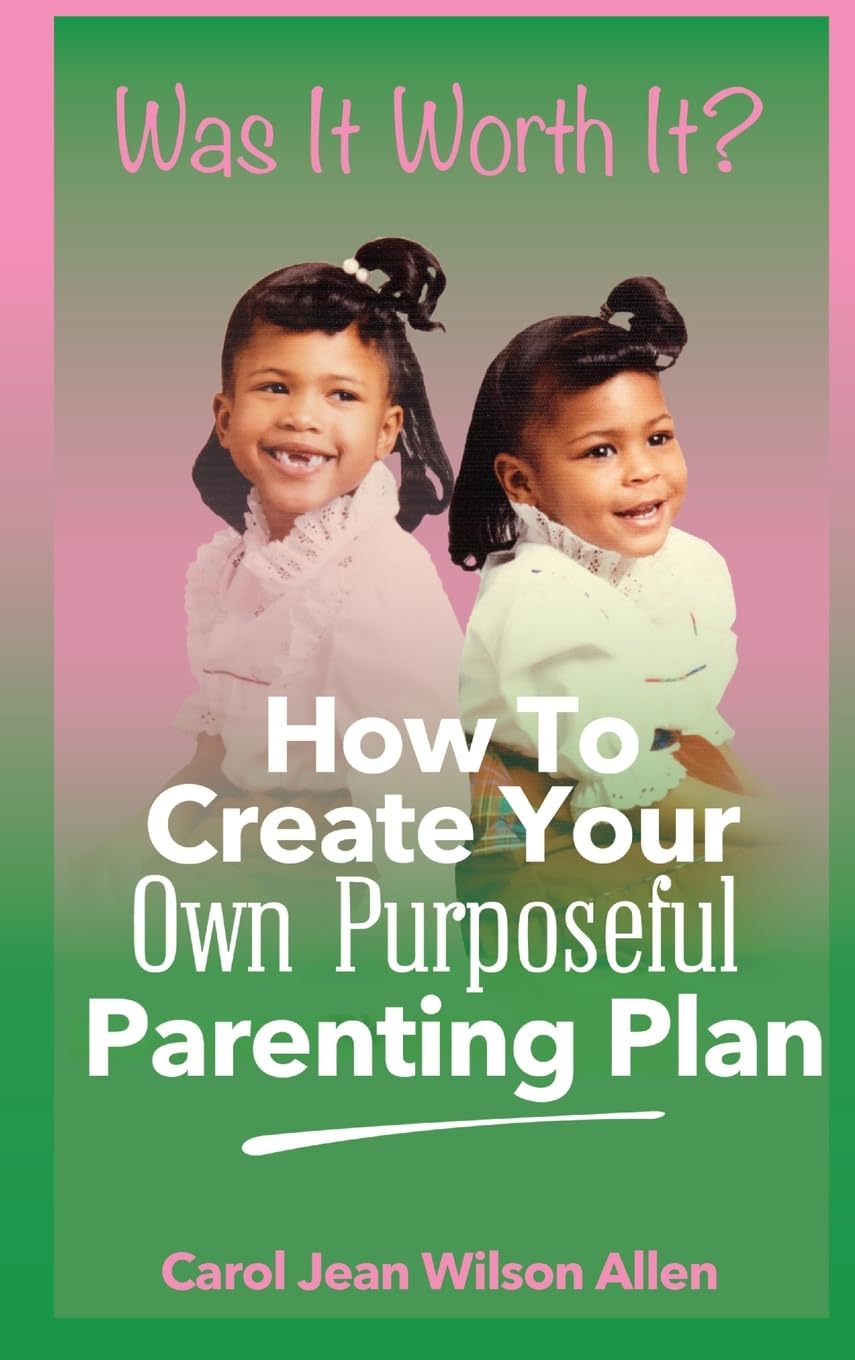 Was It Worth It?: How to Create Your Own Purposeful Parenting Plan Social Sciences