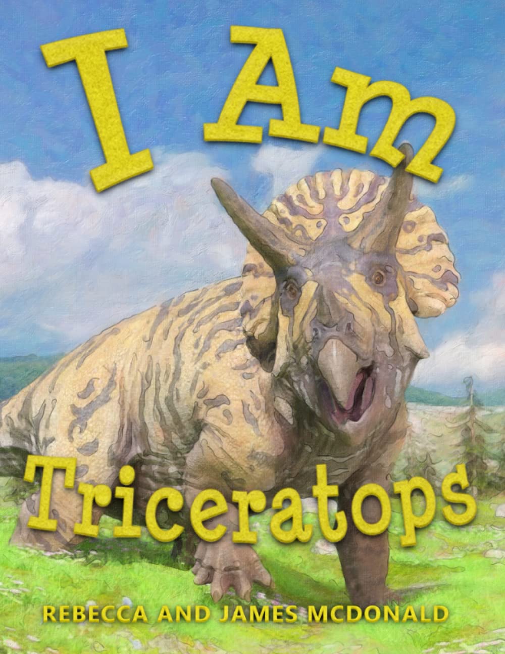 I Am Triceratops: A Triceratops Book for Kids (I Am Learning: Educational Series for Kids) Novels & Short Stories