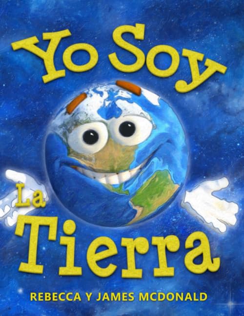Yo Soy La Tierra: Un Libro del Día de la Tierra para Niños (Estoy Aprendiendo: Serie educativa en español para niños) Non-fiction