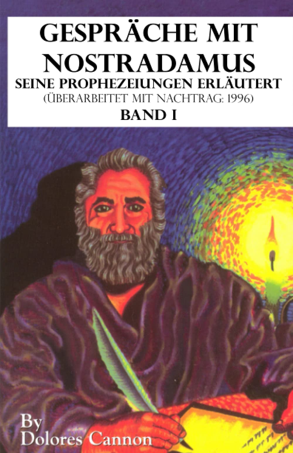 Gespräche mit Nostradamus Seine Prophezeiungen Erläutert (Überarbeitet mit Nachtrag Religion & Esotericism
