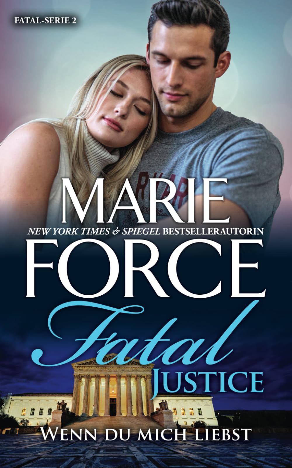 Fatal Justice – Wenn du mich liebst (Fatal Serie, Band 2) Contemporary literature