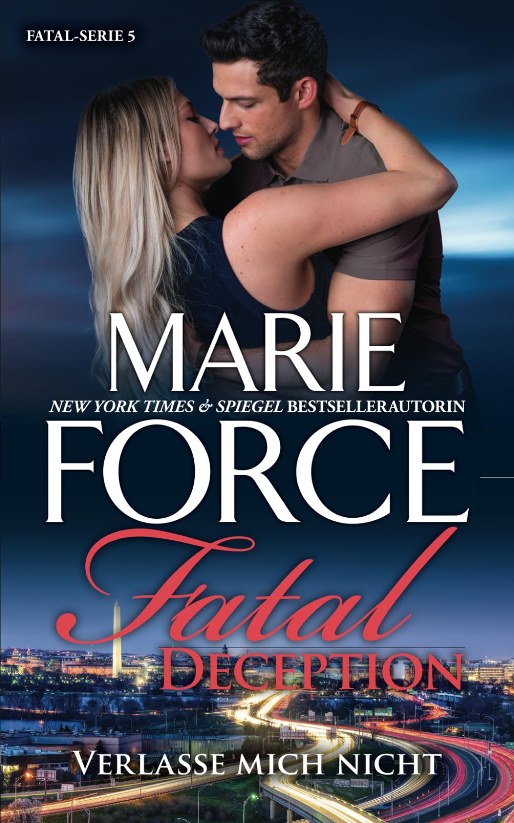 Fatal Deception – Verlasse mich nicht (Fatal Serie, Band 5) Contemporary literature