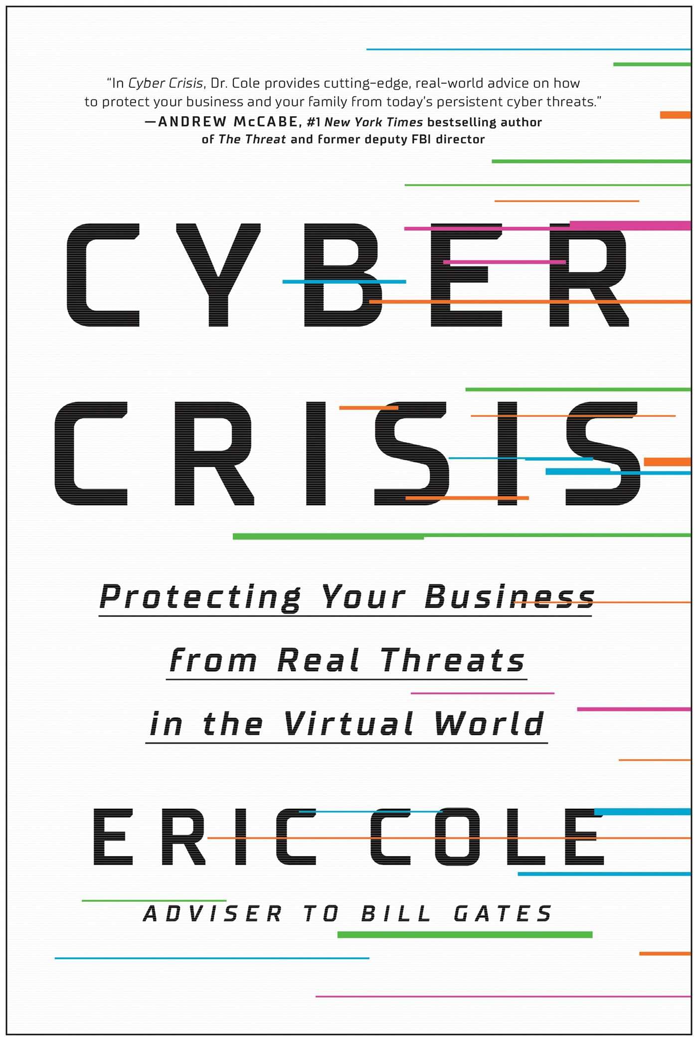 Cyber Crisis: Protecting Your Business from Real Threats in the Virtual World Books