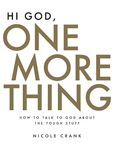 Hi God, One More Thing: How to Talk to God about the Tough Stuff Film, Art & Culture