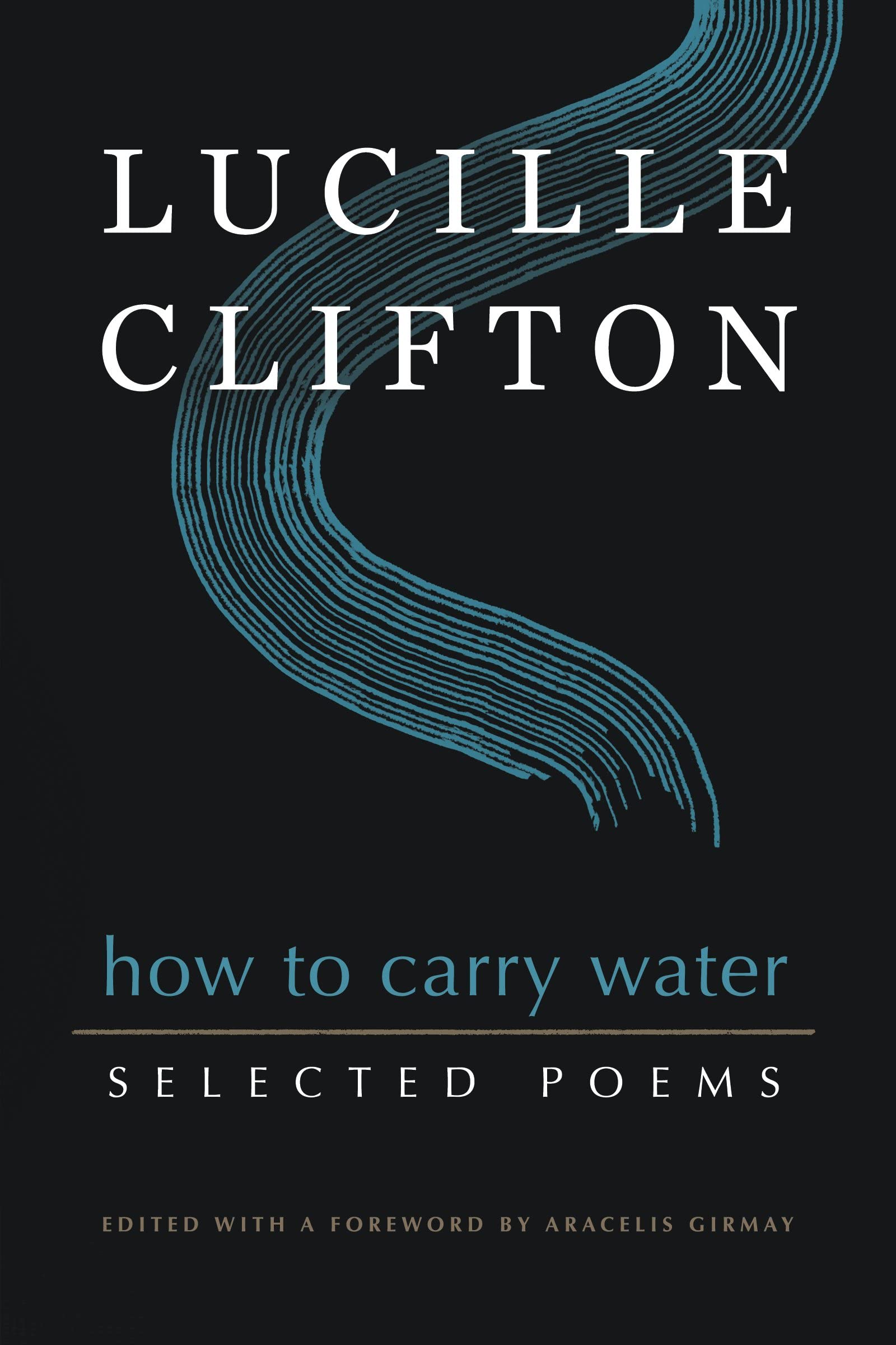 How to Carry Water: Selected Poems of Lucille Clifton Poetry