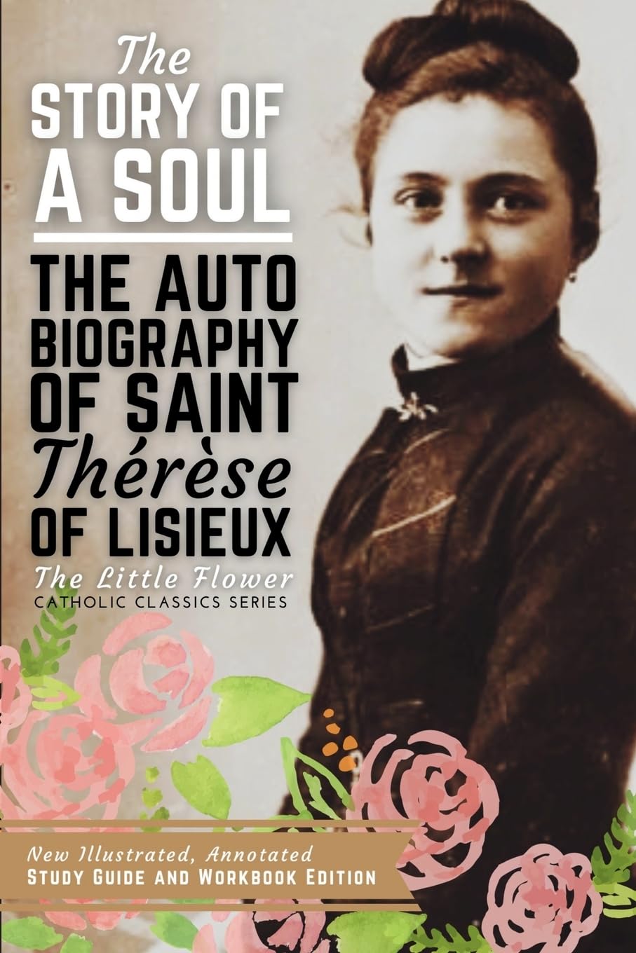 The Story of a Soul, The Autobiography of Saint Therese of Lisieux Memories