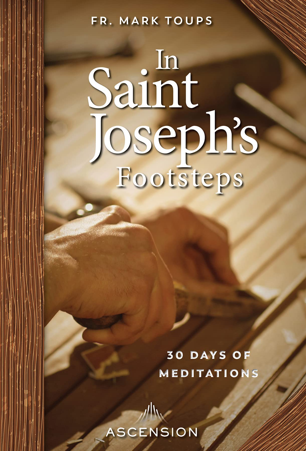 In Saint Joseph's Footsteps: 30 Days of Meditations Religion & Esotericism