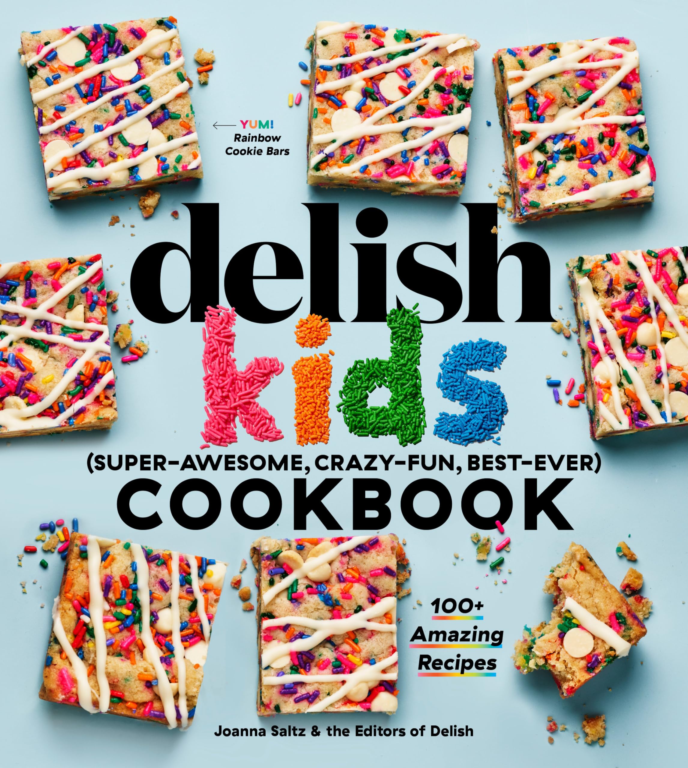 The Delish Kids (Super-Awesome, Crazy-Fun, Best-Ever) Cookbook: 100+ Amazing Recipes Non-fiction