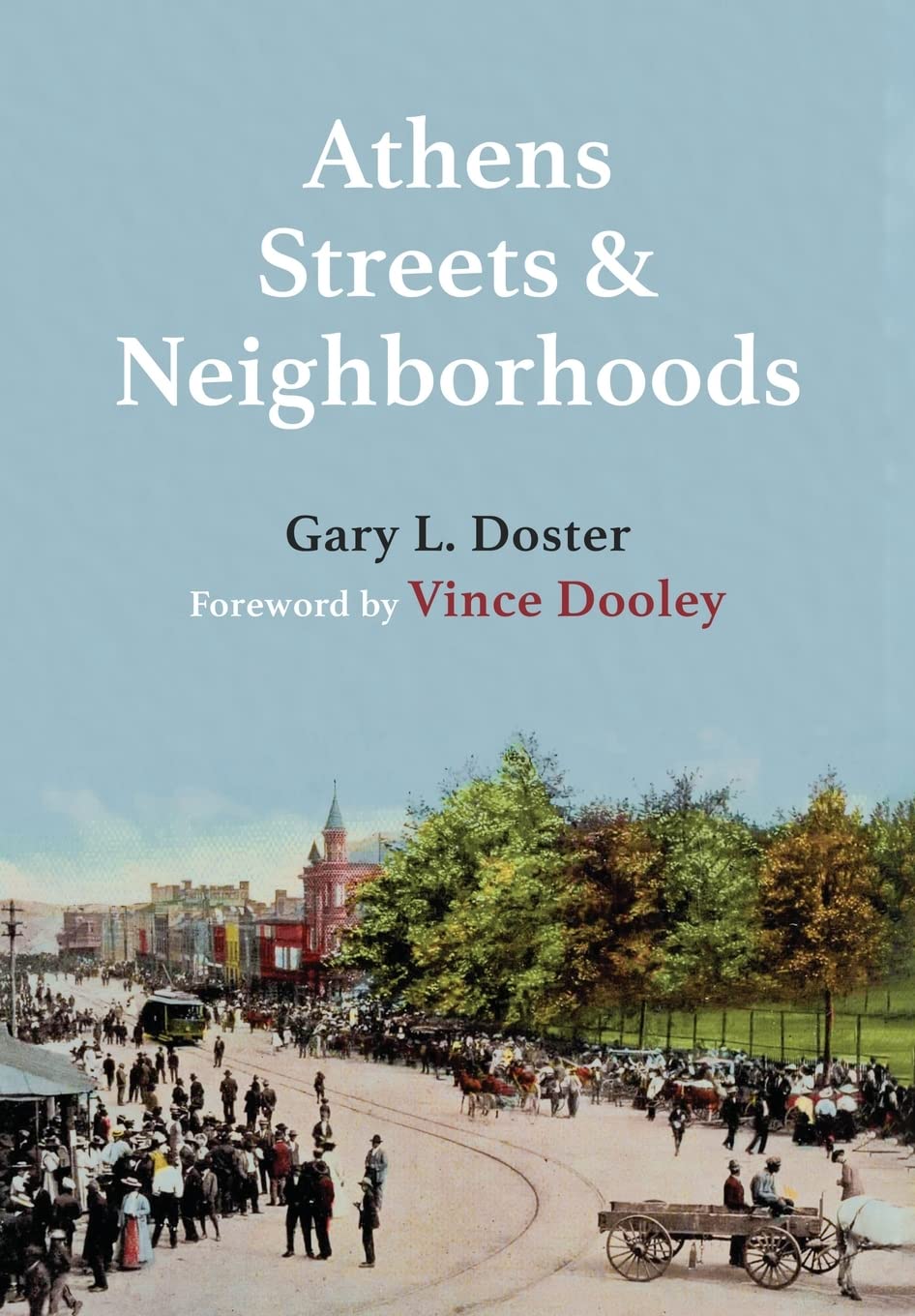 Athens Streets and Neighborhoods: The Origins of Some Street Names and Place Names in Athens, Georgia Reference Books