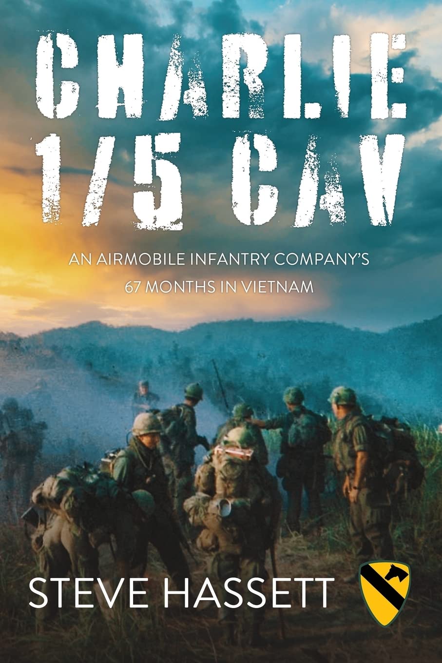 Charlie 1/5 Cav: An Airmobile Infantry Company's 67 Months in Vietnam Politics & History
