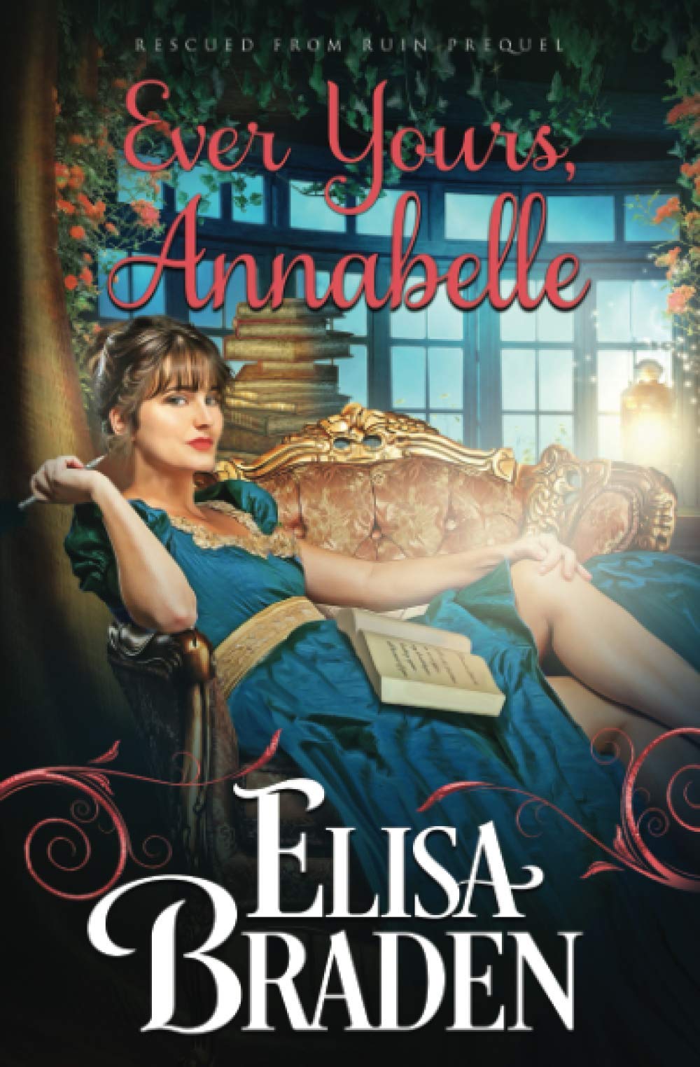 Ever Yours, Annabelle: A Rescued from Ruin Prequel Historical Fiction