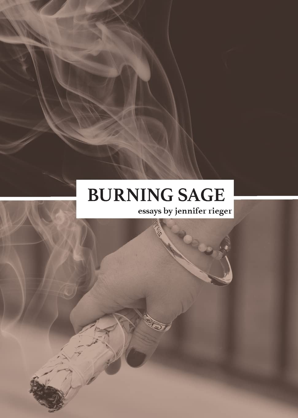 Burning Sage: Collected Writings on Unconventional Motherhood, Unconventional Teacherhood, and Unconditional Love book
