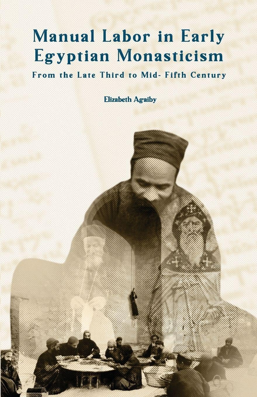 Manual Labor in Early Egyptian Monasticism Religion & Esotericism