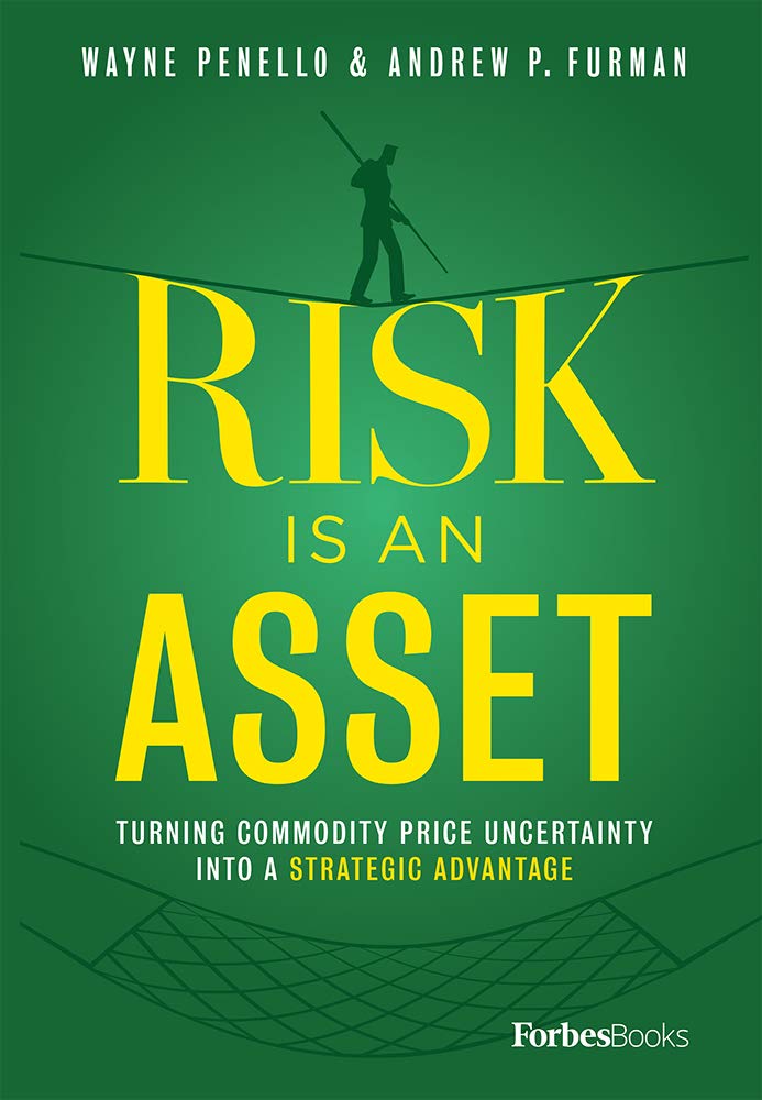 Risk Is An Asset: Turning Commodity Price Uncertainty Into A Strategic Advantage Business, Finance & Career