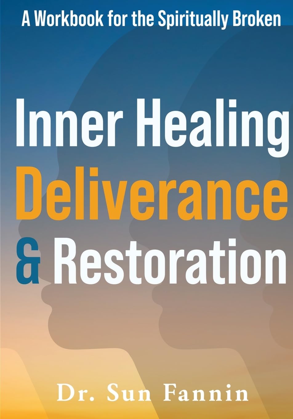 Inner Healing, Deliverance, and Restoration Religion & Esotericism