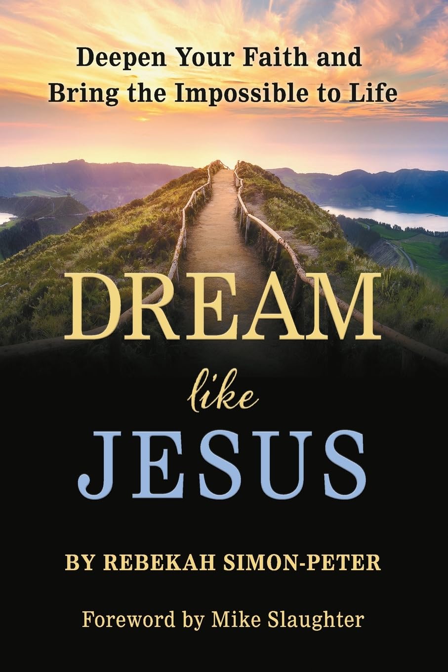 Dream Like Jesus: Deepen Your Faith and Bring the Impossible to Life Religion & Esotericism