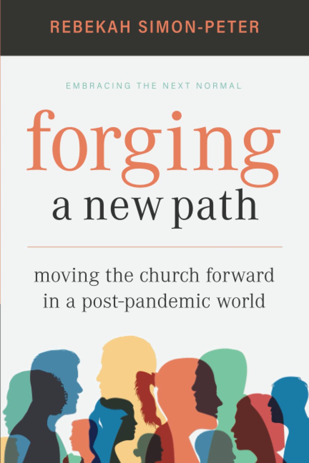 Forging a New Path: Moving the Church Forward in a Post-Pandemic World Philosophy