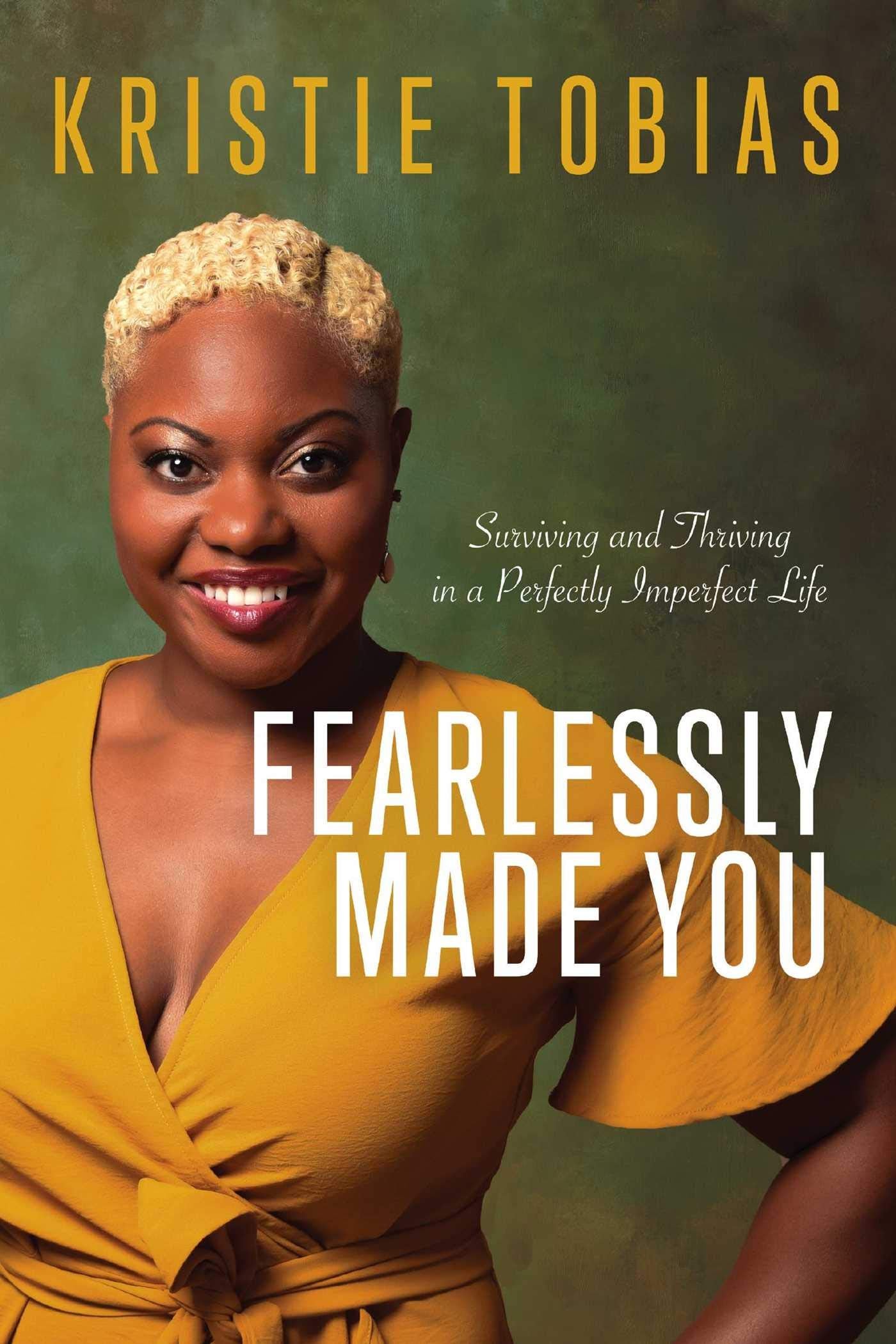 Fearlessly Made You: Surviving and Thriving in a Perfectly Imperfect Life Art & Literature