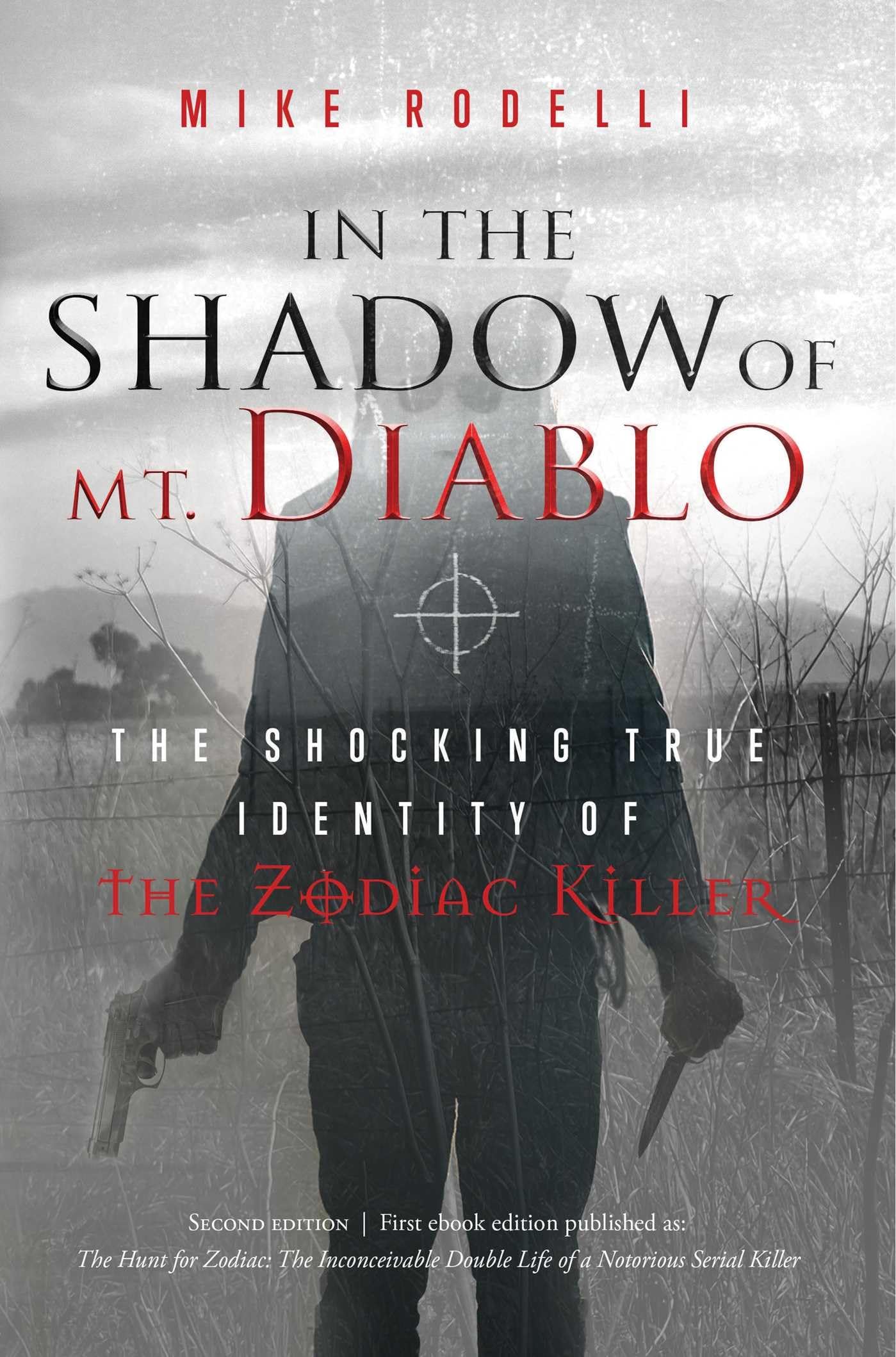 In the Shadow of Mt. Diablo: The Shocking True Identity of the Zodiac Killer Politics & Society