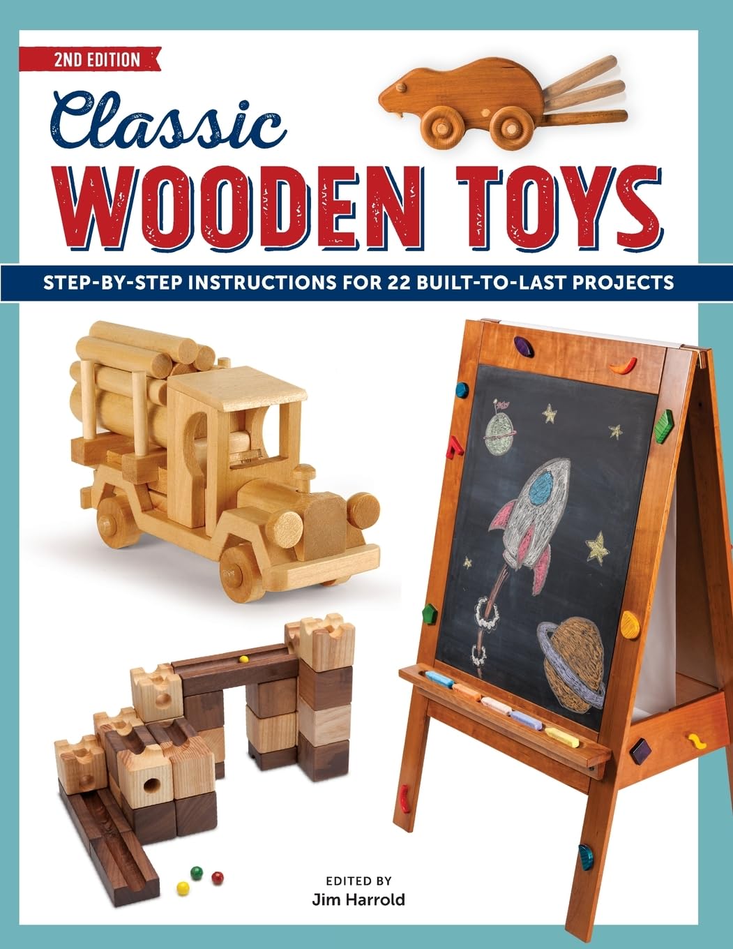 Classic Wooden Toys: Step-by-Step Instructions for 20 Built to Last Projects Hobbies & Crafts
