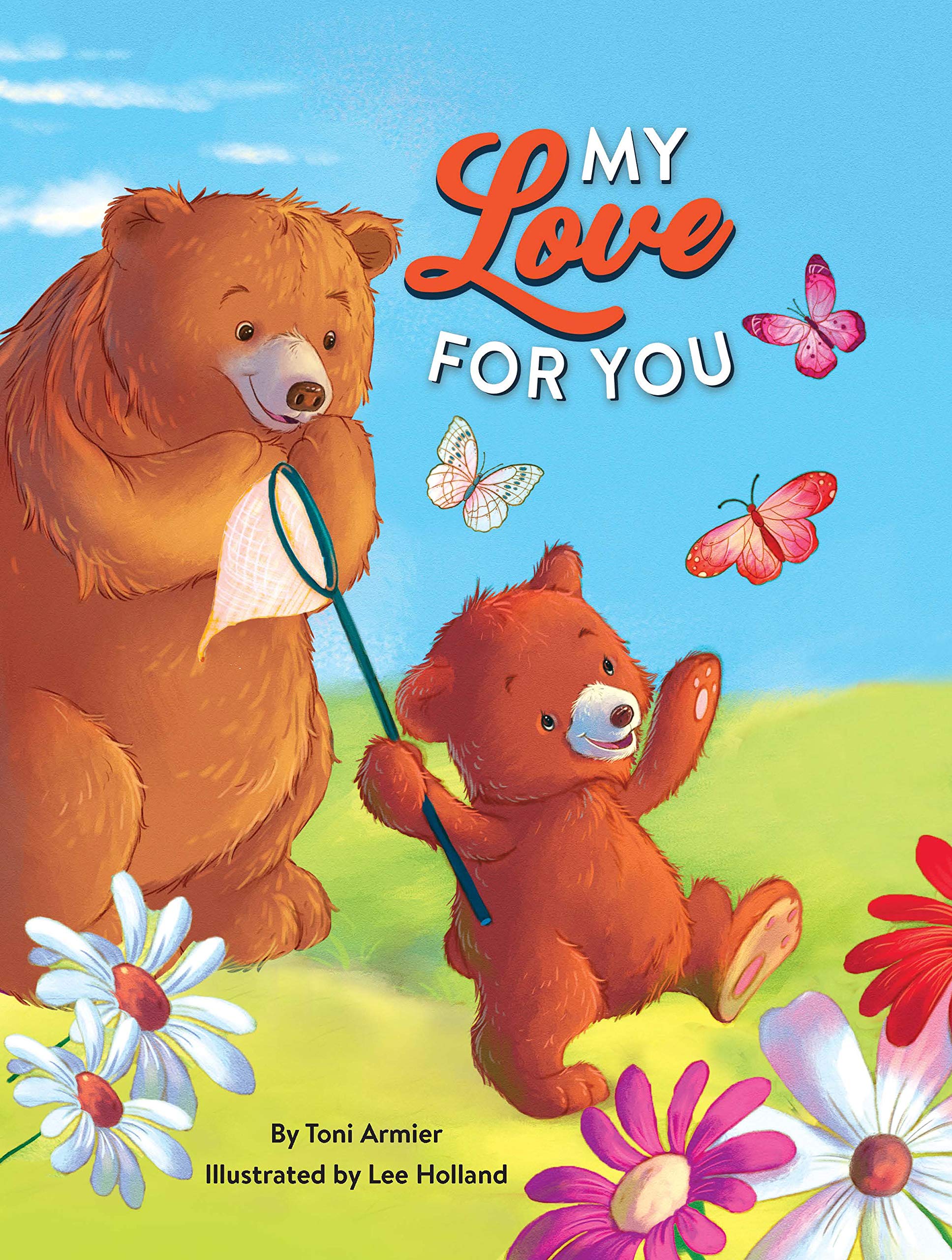 My Love for You - Little Hippo Books - Children's Padded Board Book - Mommy and Baby Bear Children's books